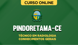 Curso online Curso Prefeitura de Pindoretama-CE - Técnico em Radiologia - Conhecimentos Gerais - Nova Concursos