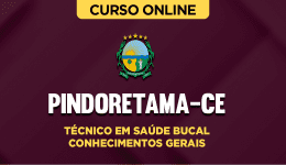Curso online Curso Prefeitura de Pindoretama-CE - Técnico em Saúde Bucal - Conhecimentos Gerais - Nova Concursos