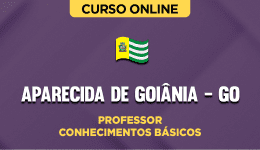 Curso online Curso Prefeitura de Aparecida de Goiânia - GO - Professor - Conhecimentos Básicos - Nova Concursos
