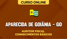 Curso online Curso Prefeitura de Aparecida de Goiânia - GO - Auditor Fiscal - Conhecimentos Básicos - Nova Concursos