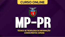 Curso online Curso MP-PR - Técnico de Tecnologia da Informação - Conhecimentos Comuns - Nova Concursos