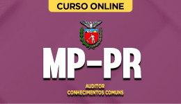 Curso online Curso MP-PR - Auditor - Conhecimentos Comuns - Nova Concursos