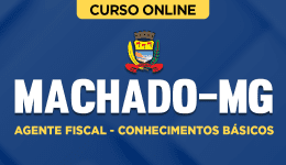 Curso online Curso Prefeitura de Machado-MG - Agente Fiscal - Conhecimentos Básicos - Nova Concursos