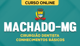 Curso online Curso Prefeitura de Machado-MG - Cirurgião Dentista - Conhecimentos Básicos - Nova Concursos