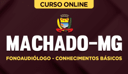 Curso online Curso Prefeitura de Machado-MG - Fonoaudiólogo - Conhecimentos Básicos - Nova Concursos