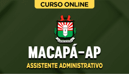Curso online Curso Câmara de Macapá-AP - Assistente Administrativo - Nova Concursos