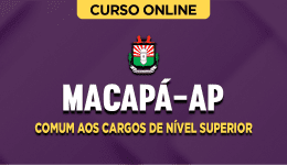 Curso online Curso Câmara de Macapá-AP - Comum aos Cargos de Nível Superior - Nova Concursos