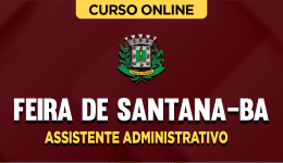 Curso online Curso Prefeitura de Feira de Santana-BA - Assistente Administrativo - Nova Concursos