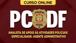 Curso online Curso PC-DF - Analista de Apoio às Atividades Policiais - Especialidade: Agente Administrativo - Nova Concursos