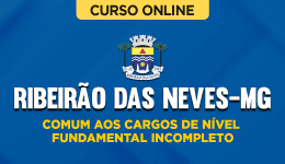 Curso online Curso Prefeitura de Ribeirão das Neves-MG - Comum aos Cargos de Nível Fundamental Incompleto - Nova Concursos