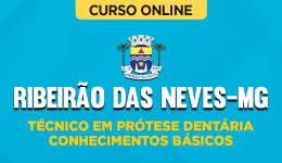 Curso online Curso Prefeitura de Ribeirão das Neves-MG - Técnico em Prótese Dentária - Conhecimentos Básicos - Nova Concursos