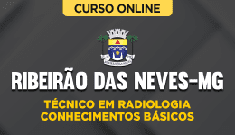 Curso online Curso Prefeitura de Ribeirão das Neves-MG - Técnico em Radiologia - Conhecimentos Básicos - Nova Concursos