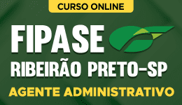 Capa do produto Curso Fipase Ribeirão Preto - SP - Agente Administrativo