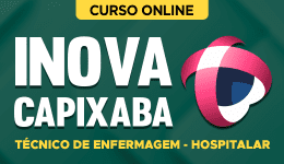 Curso online Curso iNOVA Capixaba - Técnico de Enfermagem - Hospitalar - Nova Concursos