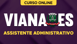 Curso online Curso Prefeitura de Viana-ES - Assistente Administrativo - Nova Concursos
