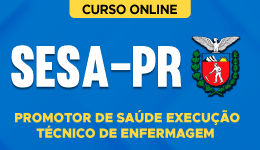 Curso online Curso SESA-PR - Promotor de Saúde Execução - Técnico de Enfermagem - Nova Concursos
