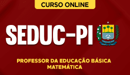 Curso online Curso SEDUC-PI - Professor da Educação Básica - Matemática - Nova Concursos