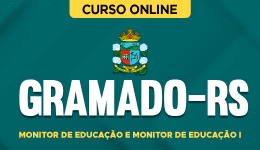 Curso online Curso Prefeitura de Gramado - RS - Monitor de Educação e Monitor de Educação I - Nova Concursos