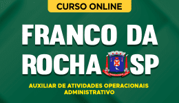 Curso online Curso Prefeitura de Franco da Rocha - SP 2026 - Auxiliar de Atividades Operacionais - Administrativo - Nova Concursos
