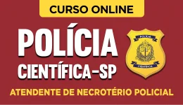 Curso online Curso Polícia Científica SP - Atendente de Necrotério Policial - Nova Concursos