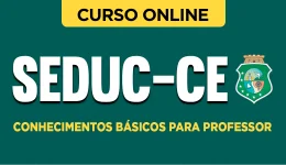 Curso online Curso SEDUC-CE - Conhecimentos Básicos para Professor - Nova Concursos