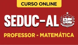 Curso online Curso Seduc-AL - Professor - Matemática - Nova Concursos
