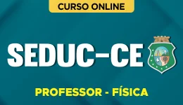 Curso online Curso SEDUC-CE - Professor - Física - Nova Concursos