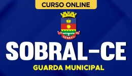 Curso online Curso Prefeitura de Sobral-CE 2026 - Guarda Civil Municipal - Nova Concursos