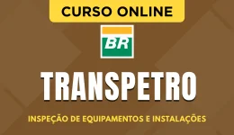 Curso online Curso Transpetro - Inspeção de Equipamentos e Instalações - Nova Concursos