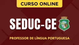Curso online Curso SEDUC-CE - Professor de Língua Portuguesa - Nova Concursos