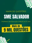 Produto Mapa de Questões Online - SME Salvador-BA - Professor da Educação Infantil ao 5° ano - 9 Mil Questões - Nova Concursos