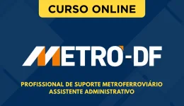 Capa do produto Curso Metrô-DF - Profissional de Suporte Metroferroviário - Assistente Administrativo