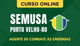 Curso online Curso SEMUSA Porto Velho - RO 2026 - Agente de Combate às Endemias - Nova Concursos
