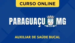 Curso online Curso Prefeitura de Paraguaçu - MG 2026 - Auxiliar de Saúde Bucal - Nova Concursos
